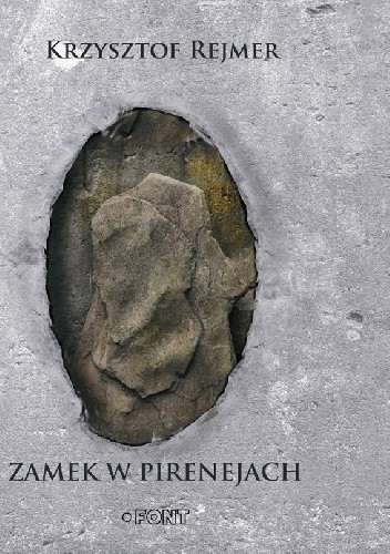 Zamek w Pirenejach - Krzysztof Rejmer