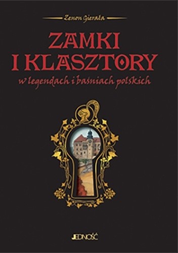 Zamki i klasztory w legendach i baśniach polskich - Zenon Gierała