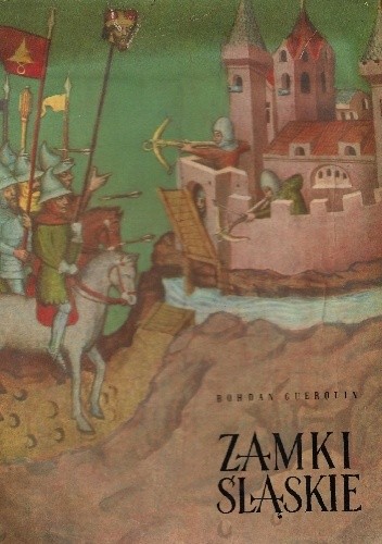 Zamki śląskie - Bohdan Guerquin
