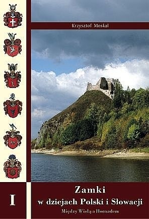 Zamki w dziejach Polski i Słowacji - Krzysztof Moskal