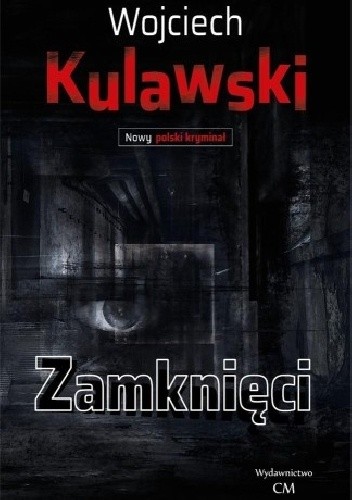 Zamknięci - Wojciech Kulawski