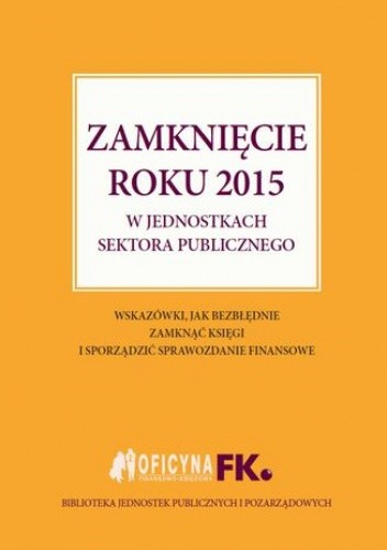 Zamknięcie roku 2015 w jednostkach sektora publicznego - Świderek Izabela