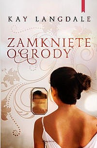 Zamknięte ogrody - Kay Langdale