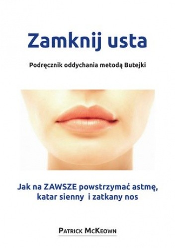 Zamknij usta. Podręcznik oddychania metodą Butejki - Patrick McKeown MA