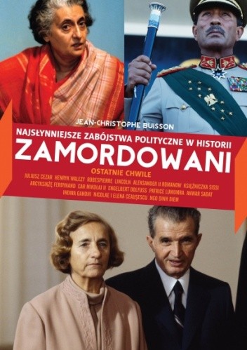 Zamordowani. Najsłynniejsze zabójstwa polityczne w historii - Jean-Christophe Buisson