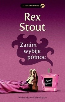 Zanim wybije północ - Rex Stout