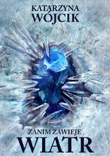 Zanim zawieje wiatr - Katarzyna Wójcik