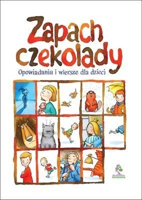 Zapach czekolady. Opowiadania i wiersze dla dzieci. - Dorota Gellner