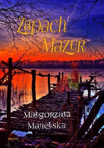 Zapach Mazur - Małgorzata Manelska