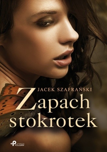 Zapach stokrotek - Jacek Szafrański
