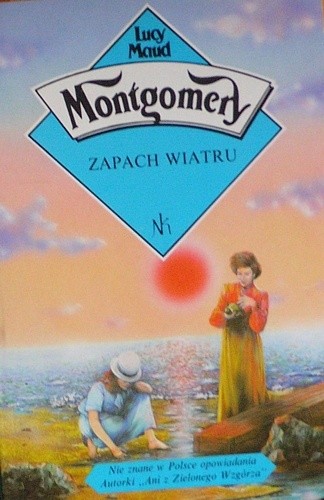 Zapach wiatru - Lucy Maud Montgomery