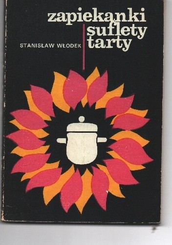 Zapiekanki, suflety, tarty - Stanisław Włodek