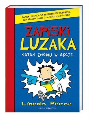 Zapiski luzaka. Natan znowu w akcji - Lincoln Peirce