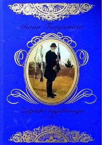 Zapiski myśliwego. Tom 1 - Iwan Turgieniew