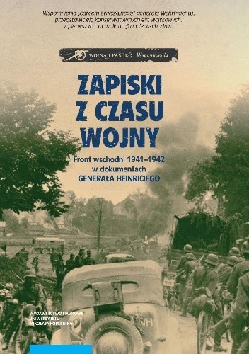 Zapiski z czasu wojny. Front wschodni 1941-1942 w dokumentach generała Heinriciego - JOHANNES HÜRTER