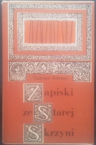 Zapiski ze starej skrzyni - Tadeusz Zelenay