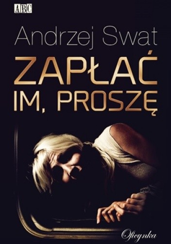 Zapłać im, proszę - Andrzej Swat