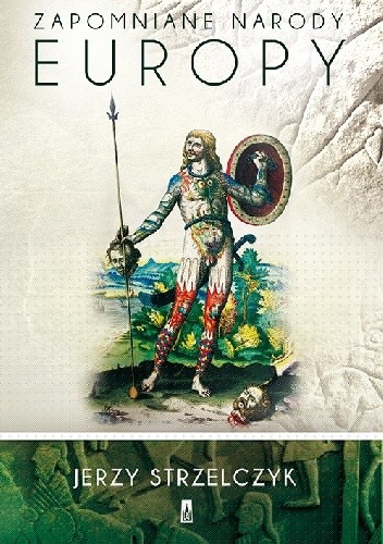 Zapomniane narody Europy - Jerzy Strzelczyk