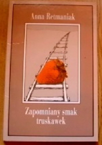Zapomniany smak truskawek - Anna Retmaniak