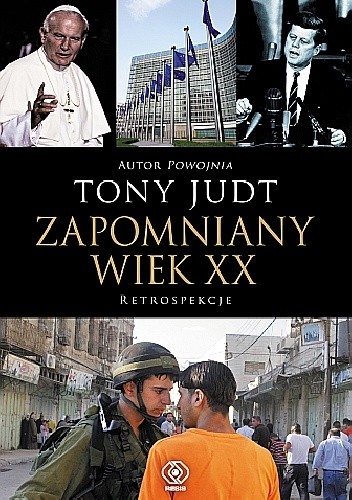 Zapomniany wiek XX. Retrospekcje - Tony Judt