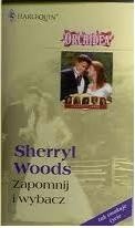 Zapomnij i wybacz - Sherryl Woods