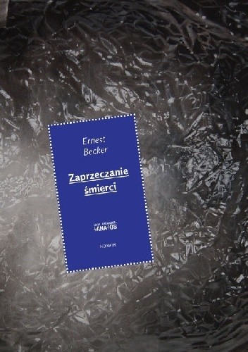 Zaprzeczanie śmierci - Ernest Becker