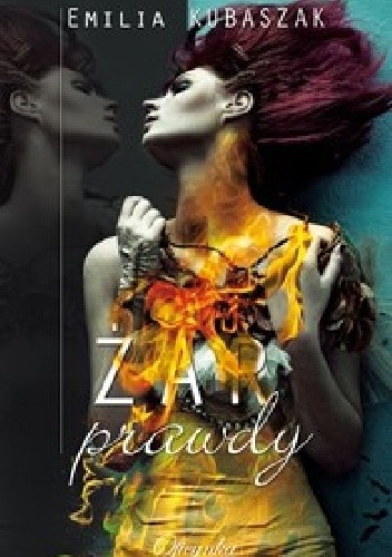 Żar prawdy - Emilia Kubaszak