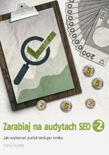 Zarabiaj na audytach SEO - Marta Gryszko