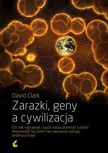 Zarazki, geny a cywilizacja - David Clark