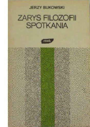 Zarys filozofii spotkania - Jerzy Bukowski