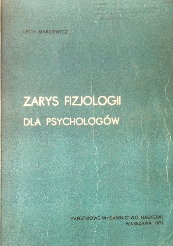 Zarys fizjologii dla psychologów - Lech Markiewicz
