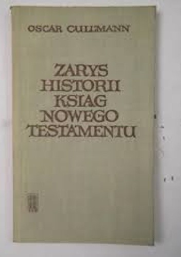 Zarys historii ksiąg Nowego Testamentu - Oscar Cullmann
