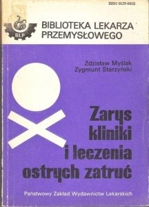 Zarys kliniki i leczenia ostrych zatruć - Zdzisław Myślak
