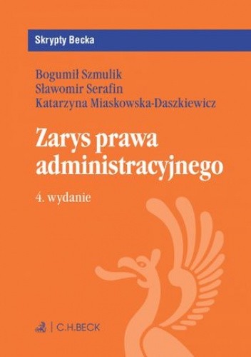 Zarys prawa administracyjnego. Wydanie 4 - Serafin Sławomir