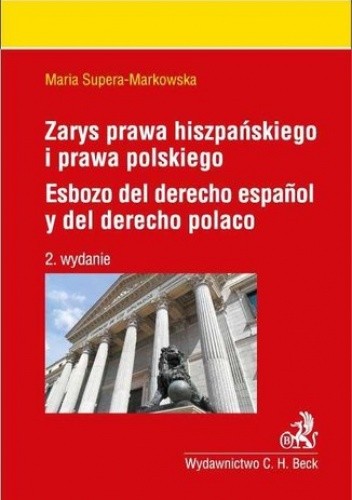 Zarys prawa hiszpańskiego i prawa polskiego. Esbozo del derecho espanol y del derecho polaco - Maria Supera-Markowska