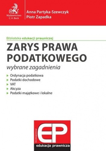 Zarys prawa podatkowego - wybrane zagadnienia - Zapadka Piotr