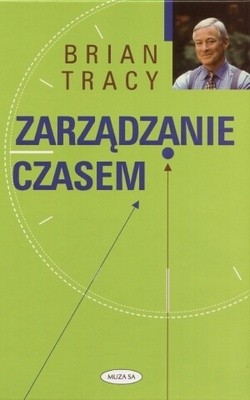 Zarządzanie czasem - Brian Tracy