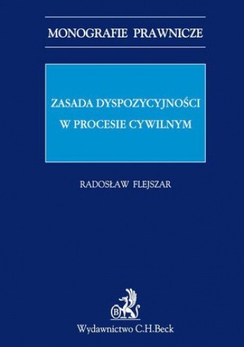 Zasada dyspozycyjności w procesie cywilnym - Flejszar Radosław