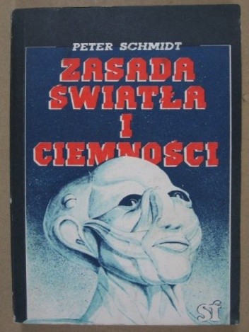 Zasada światła i ciemności - Peter Schmidt