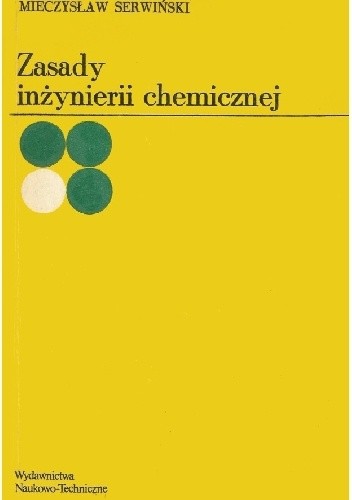 Zasady inżynierii chemicznej - Mieczysław Serwiński