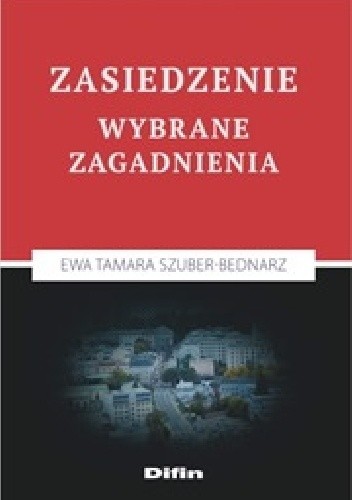 Zasiedzenie. Wybrane zagadnienia - Ewa Tamara Szuber-Bednarz