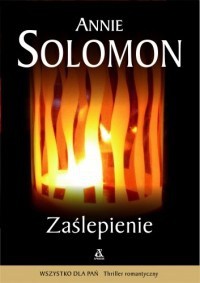 Zaślepienie - Annie Solomon