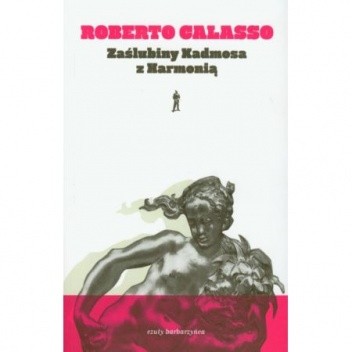 Zaślubiny Kadmosa z Harmonią - Roberto Calasso