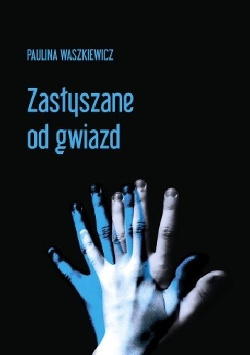 Zasłyszane od gwiazd - Paulina Waszkiewicz