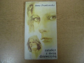 Zatańcz z moją dziewczyną - Anna Frankowska