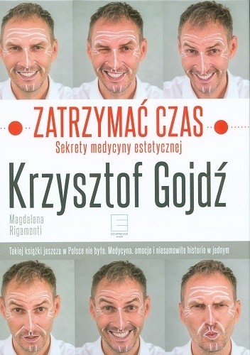 Zatrzymać czas. Sekrety medycyny estetycznej - Magdalena Rigamonti