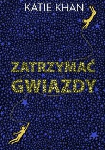 Zatrzymać gwiazdy - Katie Khan