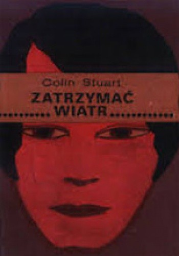 Zatrzymać wiatr - Colin Stuart