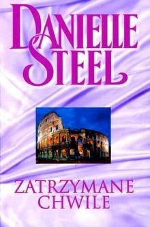 Zatrzymane chwile - Danielle Steel