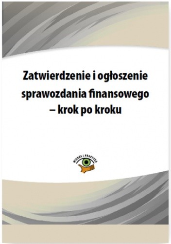 Zatwierdzenie i ogłoszenie sprawozdania finansowego - krok po kroku - Katarzyna Trzpioła